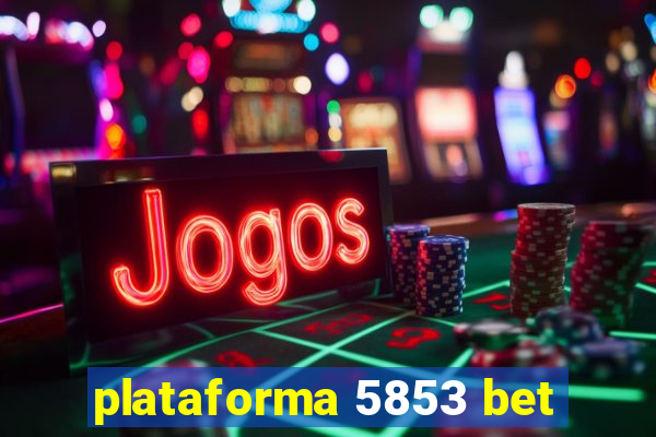 plataforma 5853 bet